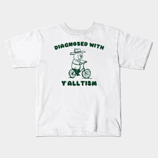 Diagnosed With Y'ALLTISM Kids T-Shirt